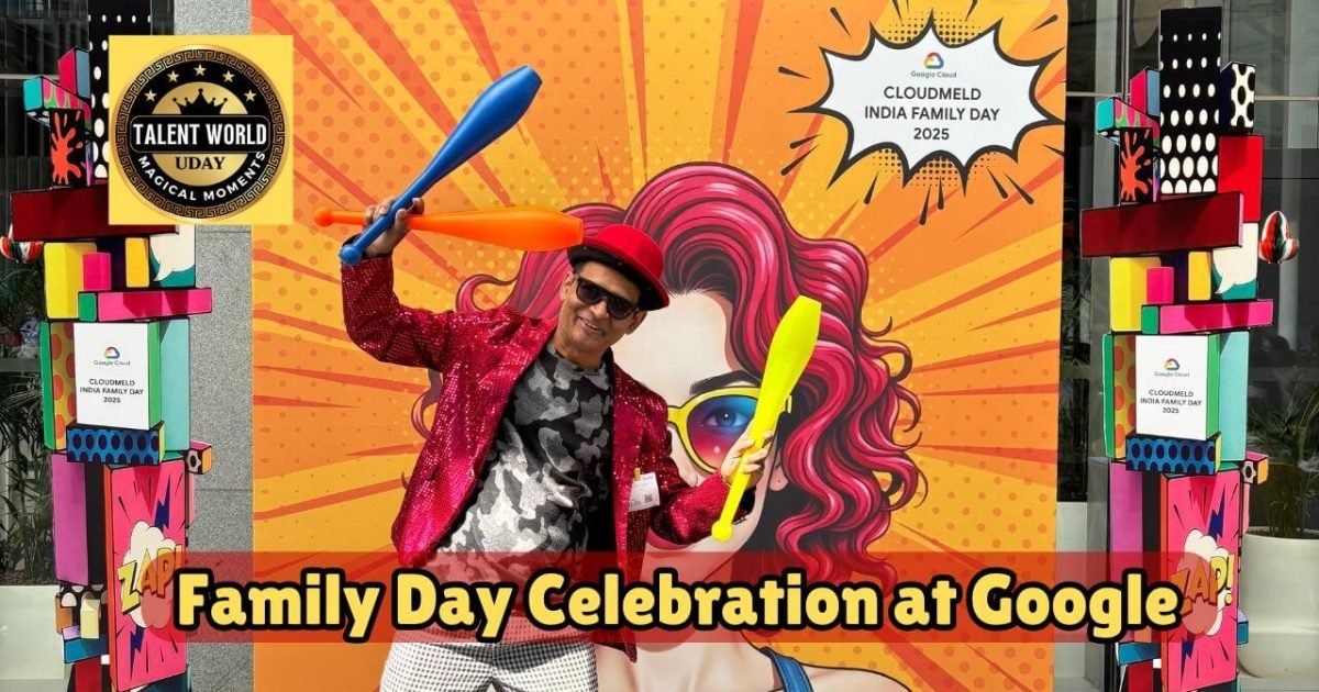 Family Day Celebration at Google bt Talentworld Uday